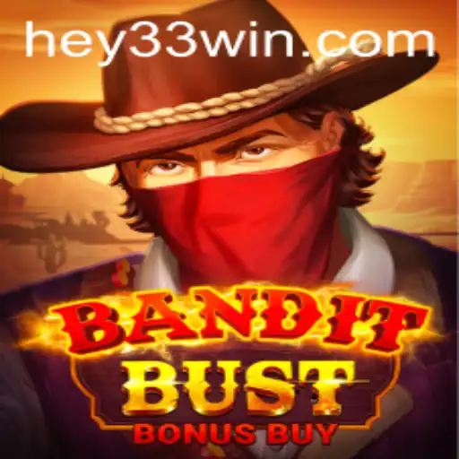 BanditBustBonusBuy and the Thrills of HEY33: An In-Depth Exploration