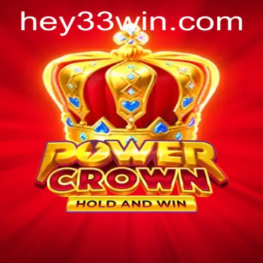 The Fascinating World of PowerCrown: Understanding HEY33